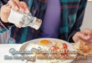 Benarkah Terlalu Banyak Garam Bisa Mengurangi Manfaat Pola Makan Sehat?