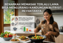 Benarkah Memasak Terlalu Lama Bisa Mengurangi Kandungan Nutrisi? Ini Faktanya