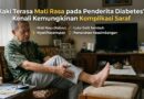 Kaki Terasa Mati Rasa pada Penderita Diabetes? Kenali Kemungkinan Komplikasi Saraf